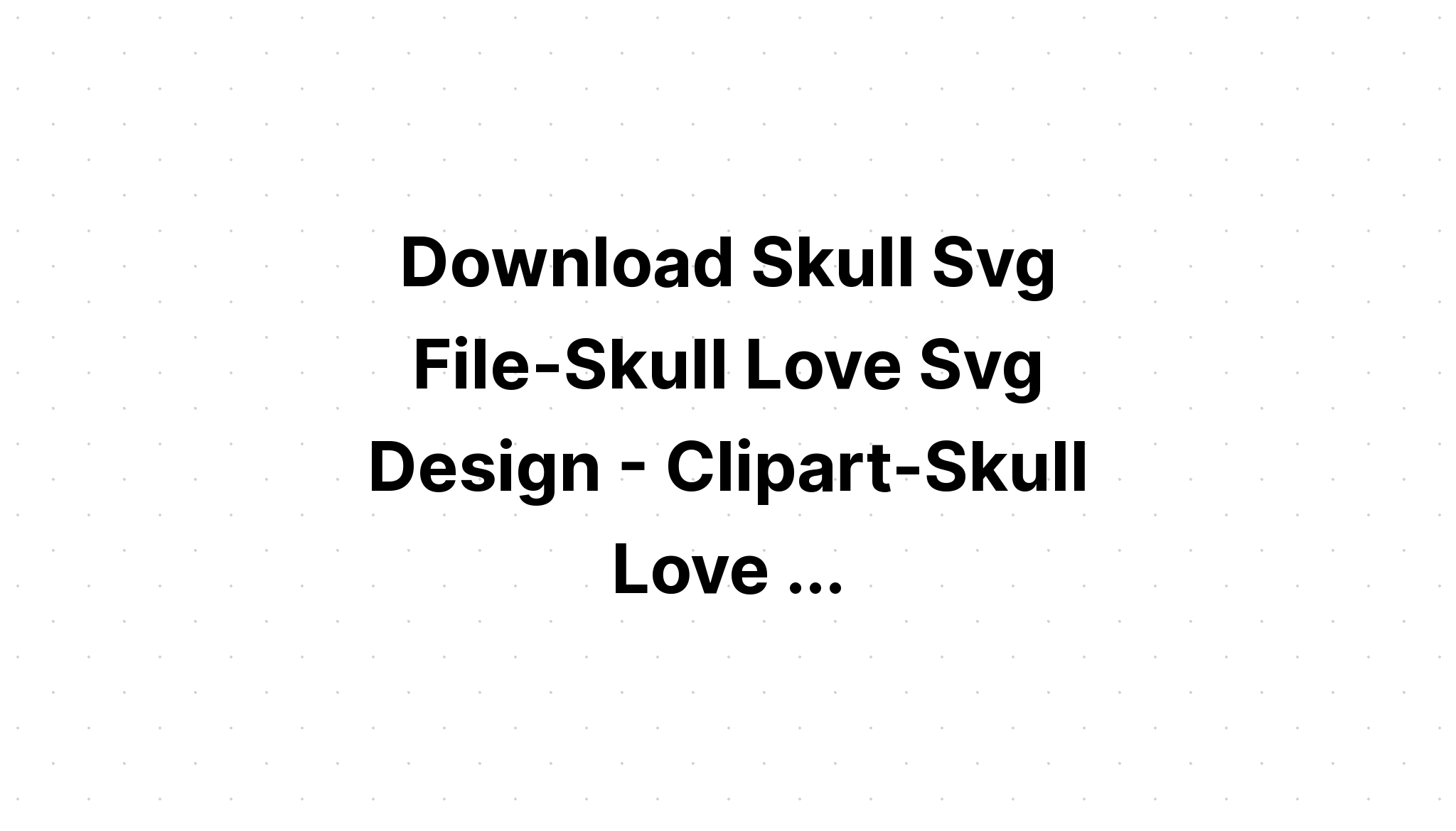 Download Love Svg Design - Free SVG Cut File